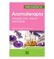 Aromaterapia - terapie prin uleiuri esenţiale